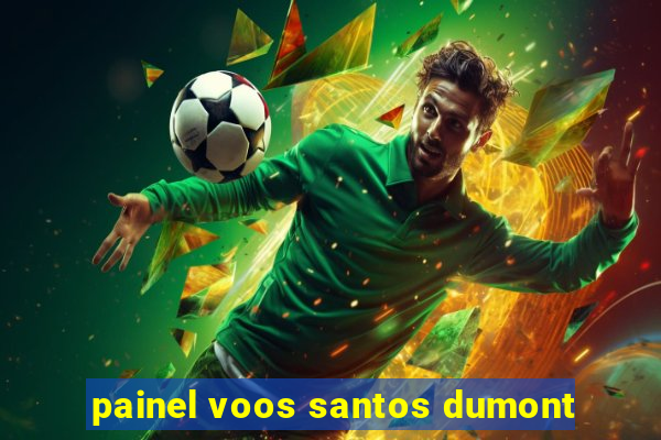 painel voos santos dumont